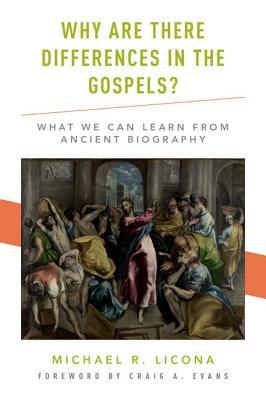 Why Are There Differences in the Gospels?: What We Can Learn from Ancient Biography (Hardcover)