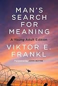 Man's Search for Meaning: A Young Adult Edition