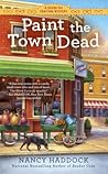 Paint the Town Dead (Silver Six Crafting Mystery #2)