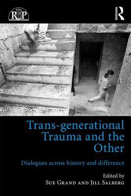 Trans-generational Trauma and the Other (Relational Perspectives Book Series)