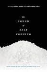 The Sound of Salt Forming: Short Stories by the Post-80s Generation in China The Sound of Salt Forming: Short Stories by the Post-80s Generation in China