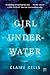 Girl Underwater by Claire Kells Girl Underwater by Claire Kells