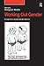 Working Out Gender: Perspectives from Labour History (Studies in Labour History)