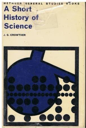 A short history of science ([Methuen general studies books])