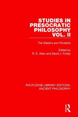 Studies in Presocratic Philosophy Volume 2 (Routledge Library Editions: Ancient Philosophy)