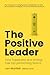 Positive Leader, The by Jan Mühlfeit