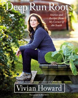 Deep Run Roots: Stories and Recipes from My Corner of the South (Hardcover)