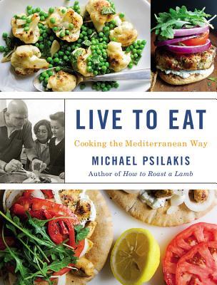 Live to Eat: Cooking the Mediterranean Way (Hardcover)