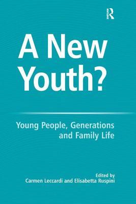 A New Youth?: Young People, Generations and Family Life