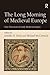 The Long Morning of Medieval Europe by Jennifer R. Davis