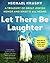 Let There Be Laughter by Michael Krasny