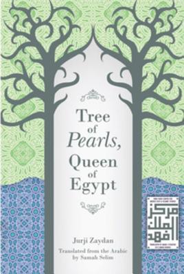 Tree of Pearls, Queen of Egypt (Middle East Literature In Translation)