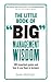 Little Book of Big Management Wisdom, The: 90 important quotes and how to use them in business