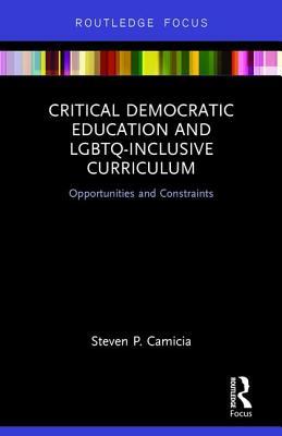 Critical Democratic Education and LGBTQ-Inclusive Curriculum (Routledge Focus)