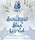 Beautiful Blue World (Beaut...