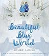 Beautiful Blue World by Suzanne LaFleur