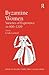 Byzantine Women: Varieties of Experience 800-1200 (Centre for Hellenic Studies, King's College London)