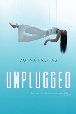 Unplugged: A YA Dystopian Thriller of Virtual Reality, Family, and the Fight to Unplug