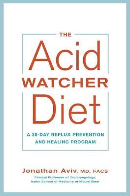 The Acid Watcher Diet: A 28-Day Reflux Prevention and Healing Program