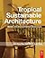 Tropical Sustainable Architecture: Social and Environmental Dimensions