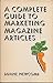 A Complete Guide to Marketing Magazine Articles by Duane G. Newcomb