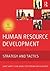 Human Resource Development: Strategy and Tactics