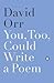 You, Too, Could Write a Poem