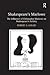 Shakespeare's Marlowe: The Influence of Christopher Marlowe on Shakespeare's Artistry