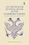 An Orthodox Festival Book in the Habsburg Empire: Zaharija Orfelin's Festive Greeting to Mojsej Putnik