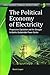 The Political Economy of Electricity: Progressive Capitalism and the Struggle to Build a Sustainable Power Sector (Energy Resources, Technology, and Policy)