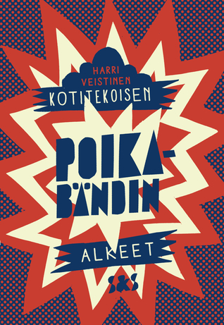 Kotitekoisen poikabändin alkeet (Hardcover)