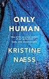 Only Human by Kristine Næss Only Human by Kristine Næss