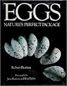 Eggs: Nature's Perfect Miracle of Packaging Eggs: Nature's Perfect Miracle of Packaging