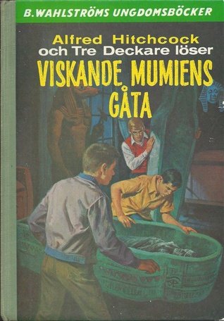 Viskande mumiens gåta (Alfred Hitchcock och Tre deckare, #3)