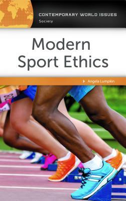 Modern Sport Ethics: A Reference Handbook (Contemporary World Issues)
