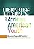 Libraries, Literacy, and Af...