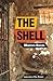 The Shell: Memoirs of a Hid...