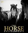 The Horse Encyclopedia (DK Pet Encyclopedias) The Horse Encyclopedia (DK Pet Encyclopedias)