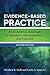 Evidence-Based Practice: An Integrative Approach to Research, Administration, and Practice