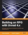 Building an RPG with Unreal 4.x by Steve Santello