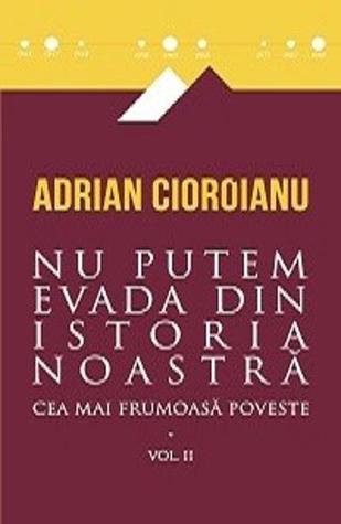Nu putem evada din istoria noastră (Cea mai frumoasă poveste, #2)