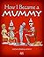 How I Became a Mummy