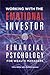 Working with the Emotional Investor: Financial Psychology for Wealth Managers: Financial Psychology for Wealth Managers