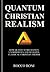 Quantum Christian Realism: ...