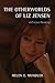 The Otherworlds of Liz Jensen: A Critical Reading (Studies in English and American Literature and Culture, 25)