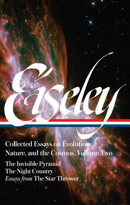 Collected Essays on Evolution, Nature, and the Cosmos, Vol. 2: The Invisible Pyramid / The Night Country / Essays from The Star Thrower (Hardcover)