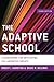 The Adaptive School: A Sourcebook for Developing Collaborative Groups (Christopher-Gordon New Editions)