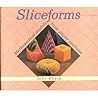 Sliceforms: Mathematical Models from Paper Sections