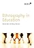 Ethnography in Education (BERA/SAGE Research Methods in Education)