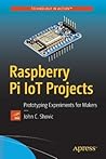 Raspberry Pi IoT Projects: Prototyping Experiments for Makers